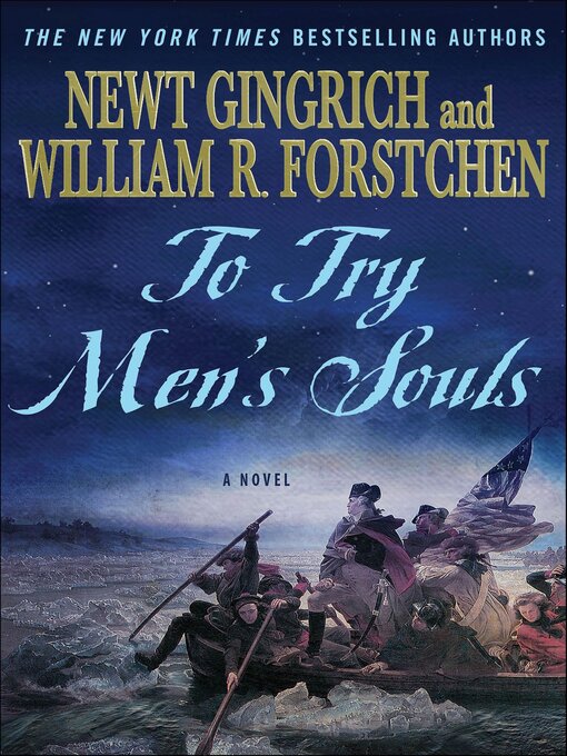 Title details for To Try Men's Souls by Newt Gingrich - Available